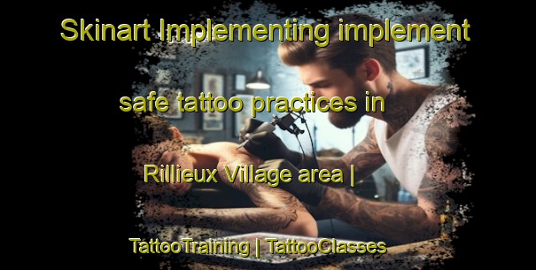 Skinart Implementing implement safe tattoo practices in Rillieux Village area | TattooTraining | TattooClasses | SkinartTraining-France